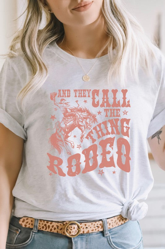 "And They Call The Thing Rodeo" Graphic T-Shirt